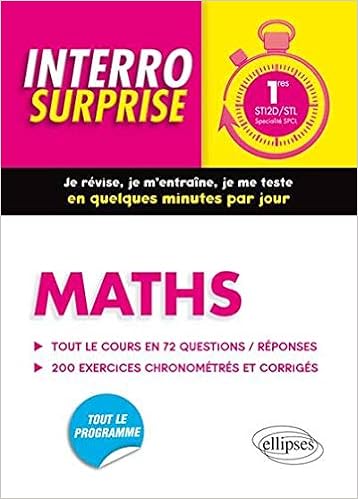 Interro Surprises Maths 1res Sti2d Stl Specialite Spcl Tout Le Cours En 72 Questions Reponses Amazon Fr Bros Irene Livres
