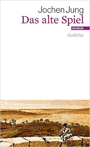 Das Alte Spiel Gedichte Jung Jochen 9783709972540 Amazon Com Books