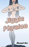 Jiggle Physics