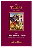 The Tobias Materials : New Tools for Our Spiritual Journey: the Creator Series, , 1592310028
