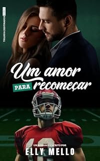 Livro Um Amor Para Recomeçar (Trilogia Destinados Livro 3)