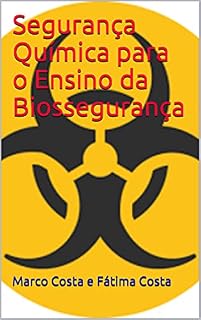 Livro Segurança Química para o Ensino da Biossegurança