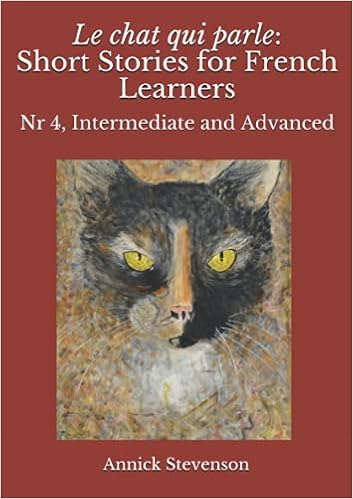 Le Chat Qui Parle For French Learners Stevenson Annick Amazon Com Books Le Chat Qui Parle For French Learners Stevenson Annick Amazon Com Books