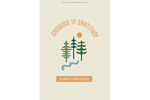 Growing in Gratitude - Teen Devotional: 30 Days of Thankfulness (Volume 1) (Lifeway Students Devotions)