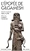 L'épopée de Gilgamesh by 