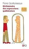 Dictionnaire des Expressions Quebecoises by 