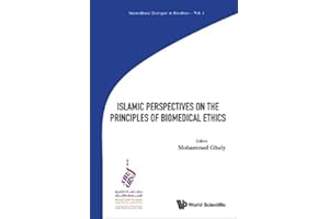 Islamic Perspectives On The Principles Of Biomedical Ethics (Intercultural Dialogue In Bioethics Book 1)