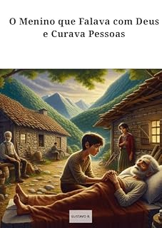 Livro O Menino que Falava com Deus e Curava Pessoas