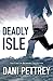 Deadly Isle (The Cost of Betrayal Collection) by 