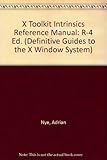 X Toolkit Intrinsics Reference Manual (Definitive Guides to the X Window System)