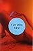 Future Sex: A New Kind of Free Love