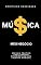 Livro Música - Meu Negócio: Um guia prático para ganhar dinheiro com seu talento musical