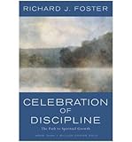 [ CELEBRATION OF DISCIPLINE: THE PATH TO SPIRITUAL GROWTH (ANNIVERSARY) ] By Foster, Richard J ( Author) 1988 [ Hardcover ]