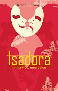 Livro Isadora - minha vida, meu palco