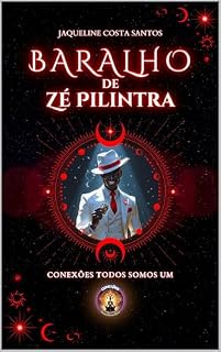 Livro Baralho de Zé Pilintra: Guia prático para interpretação (Tarot Conexões Livro 7)