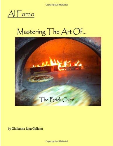 Al Forno: Mastering The Art of The Brick Oven