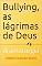 Livro Bullying, as lágrimas de Deus: dramaturgia (Livros infanto-juvenis Livro 2)