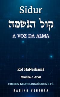 Livro Sidur - Kol Haneshamá - A Voz da Alma : Preces hebraicas, traduzidas e transliteradas