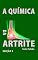 Livro A QUÍMICA DA ARTRITE: POR QUE OS HUMANOS NÃO DEVEM COMER CARNE