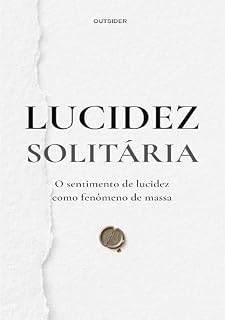 Livro Lucidez Solitária: O sentimento de lucidez como fenômeno de massa