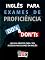 Livro Inglês para Exames de Proficiência: Um guia prático para ter sucesso nos exames em inglês.