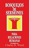 Bosquejos de sermones: Relaciones humanas (Bosquejos de sermones Wood) (Spanish Edition) by 