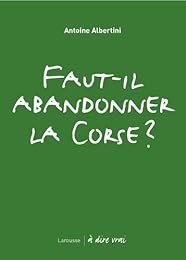 Faut-il abandonner la Corse ?