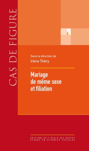 Mariage de même sexe et filiation (Cas de figure) (French Edition) by Irène Théry
