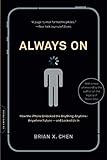 Always On by Brian X. Chen