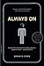 Always On by Brian X. Chen