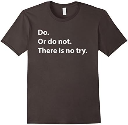 Men's Do. Or do not. There is no try. - T-Shirt 2XL Asphalt
