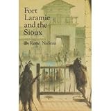Front cover for the book Fort Laramie and the Sioux (American Forts Series.) by Remi A. Nadeau