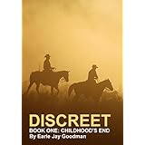 DISCREET - Book One: Childhood's End (Discreet Trilogy 1)