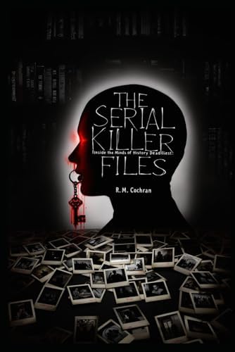 Evil Serial Killers: To Kill and Kill Again (Arcturus True Crime