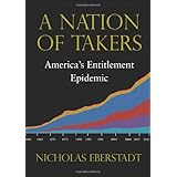 A Nation of Takers: America's Entitlement Epidemic