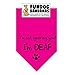 I'm Not Ignoring You; I'm Deaf! Dog Bandana (One Size Fits Most for Medium to Large Dogs, Hot Pink)
