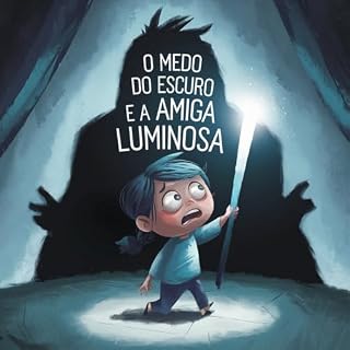Livro O medo do escuro e a amiga Luminosa