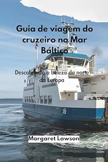 Livro Guia de viagem do cruzeiro no Mar Báltico: Descobrindo a beleza do norte da Europa