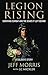 LEGION RISING: Surviving Combat And The Scars It Left Behind by Jeff Morris, LC Mickler