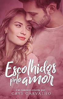Livro Escolhidos pelo amor: ROMANCE CRISTÃO