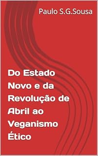 Livro Do Estado Novo e da Revolução de Abril ao Veganismo Ético