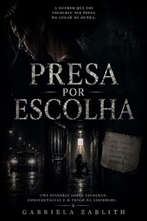 Livro Presa por escolha: Um suspense psicológico sobre cativeiro e sobrevivência.