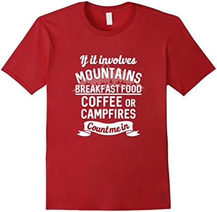 Men's If it involves Mountains Coffee or Campfires Outdoor Lover T XL Cranberry