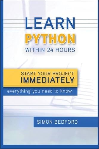 Python Learn Python Within 24 Hours Start Your Project Immediately Everything Python Learn Python Within 24 Hours Start Your Project Immediately Everything Python Python Programming Bedford Simon 9781517619633 Amazon Com Books