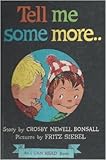 Tell Me Some More .. By Crosby Newell Bonsall (An I Can Read Book) Hardcover 1961