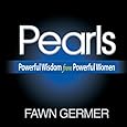 Pearls: Powerful Wisdom From Powerful Women