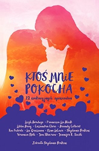 Ktos mnie pokocha. 12 wakacyjnych opowiadan