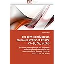 Les semi-conducteurs ternaires ZnXP2 et CdXP2 (X=Si, Ge, et Sn): Etude de premier principe des propri&eacute;t&eacute;s &eacute;lectroniques et positroniques des ... Ge, et Sn) (Omn.Univ.Europ.) (French Edition)