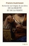 Image de Recherche sur l'origine de nos idées de la beauté et de la vertu (Bibliotheque Des Textes Philosop