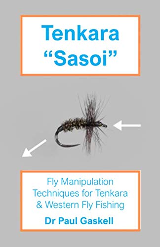 Tenkara "Sasoi": Fly Manipulation Techniques for Tenkara & Western Fly Fishing